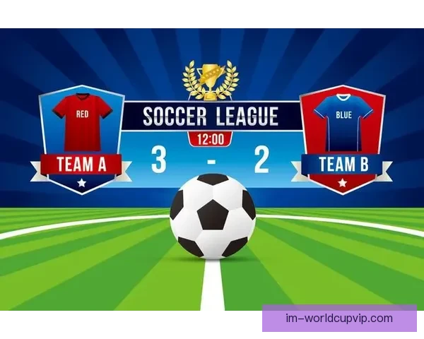 精准解析足球赛事胜负走势,打造高命中率竞猜比分策略 精准解析足球赛事胜负走势,打造高命中率竞猜比分策略